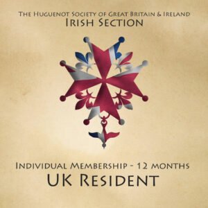 Huguenot Society Irish Section - Individual Membership (UK-Based)