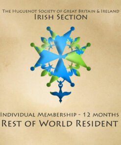 Huguenot Society Irish Section - Individual Membership (Rest of the World)